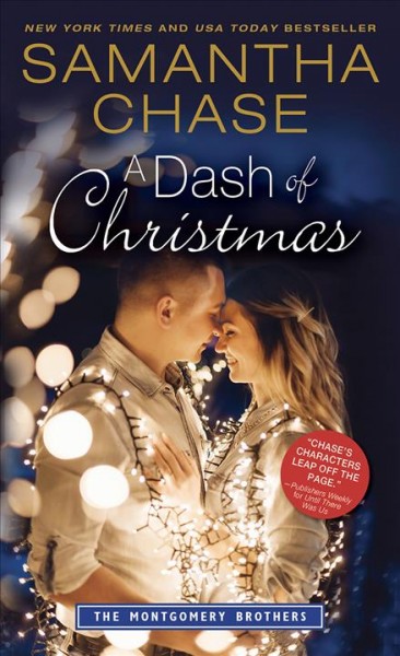 A dash of christmas [electronic resource] : Montgomery brothers series, book 10. Samantha Chase.