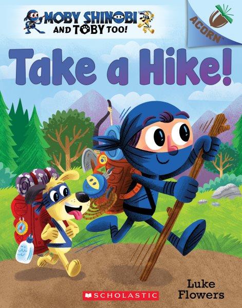 Take a hike! / Luke Flowers.