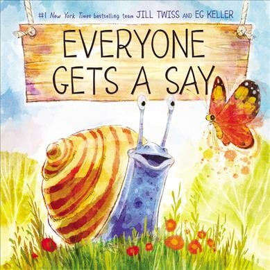 Everyone gets a say / Jill Twiss ; illustrated by EG Keller.