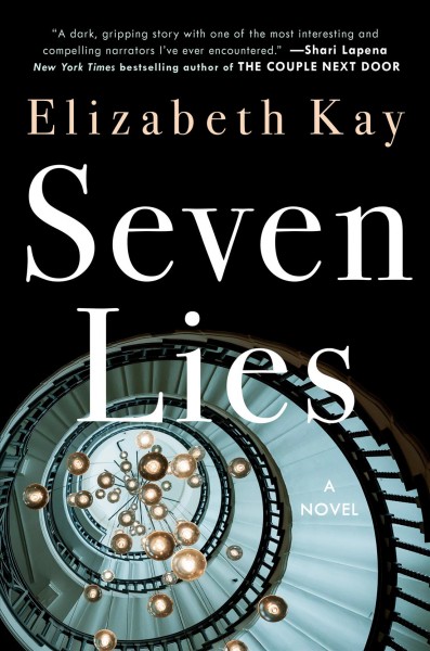 Seven lies : a novel / Elizabeth Kay.