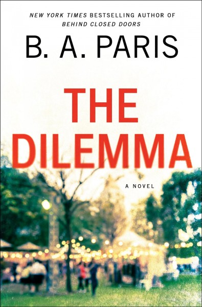 The dilemma / B.A. Paris.