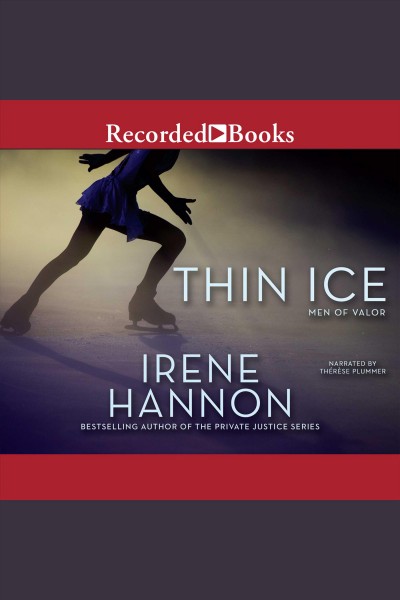 Thin ice [electronic resource] : Men of valor series, book 2. Irene Hannon.