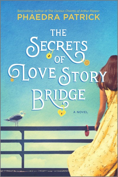 The secrets of love story bridge / Phaedra Patrick.