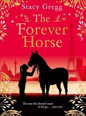The forever horse / Stacy Gregg