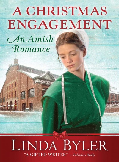 A Christmas engagement : an Amish romance / Linda Byler.