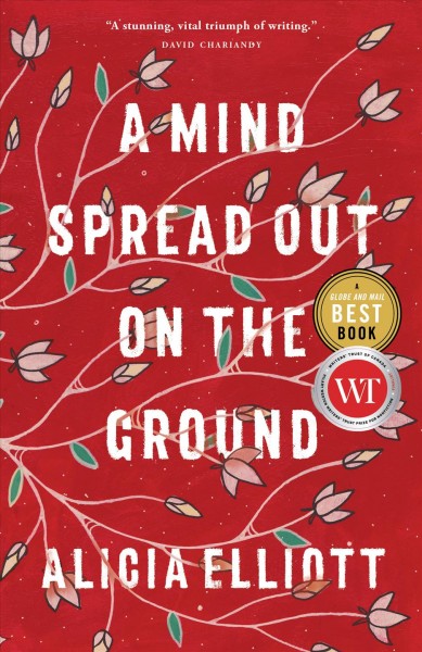 A mind spread out on the ground / Alicia Elliott.
