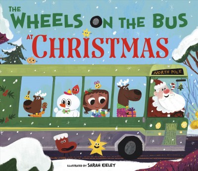 The wheels on the bus at Christmas / illustrated by Sarah Kieley.