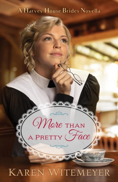 More than a pretty face [electronic resource] : A patchwork family novella. Karen Witemeyer.