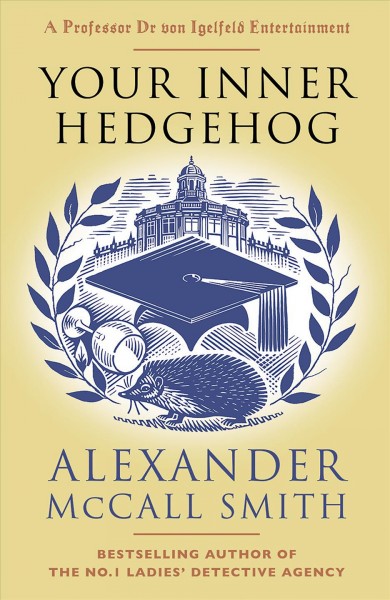 Your inner hedgehog / Alexander McCall Smith ; illustrations by Iain McIntosh.