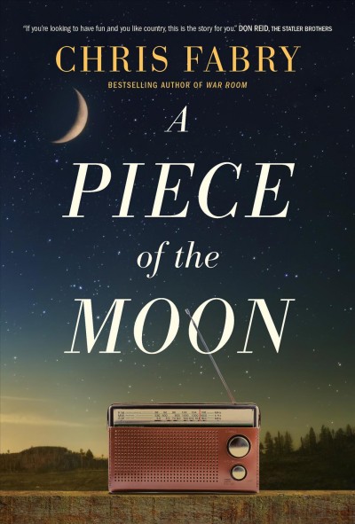 A piece of the moon / Chris Fabry.