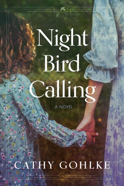 Night bird calling / Cathy Gohlke.