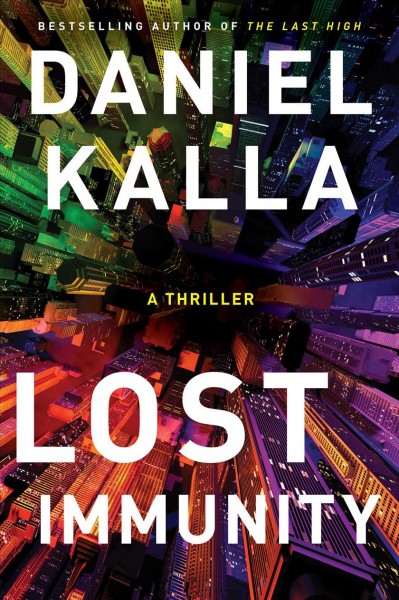 Lost immunity : a thriller / Daniel Kalla.