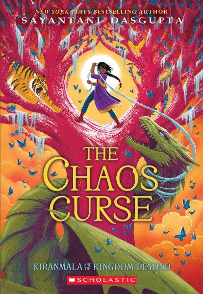 The chaos curse / Kiramala and the Kingdom Beyond / Book 3 / Sayantani DasGupta ; illustrations by Vivienne To.