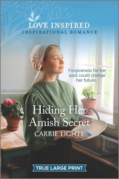 Hiding her Amish secret [large print] / Carrie Lighte.