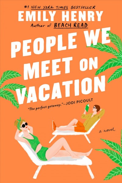 People we meet on vacation : a novel / Emily Henry.