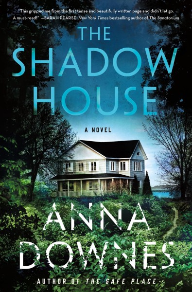 The shadow house : a novel / Anna Downes.