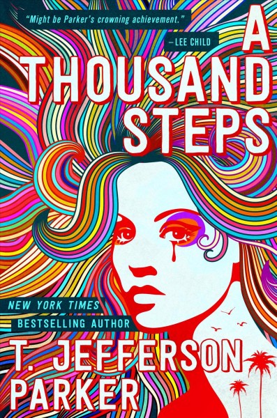 A thousand steps : a novel / T. Jefferson Parker.