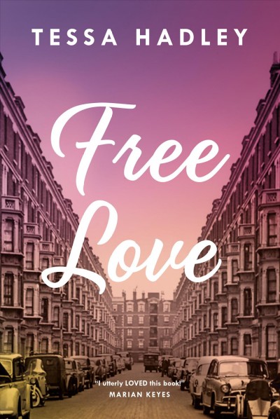 Free love / Tessa Hadley.