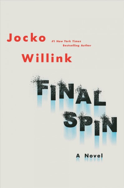 Final spin : a novel / Jocko Willink.