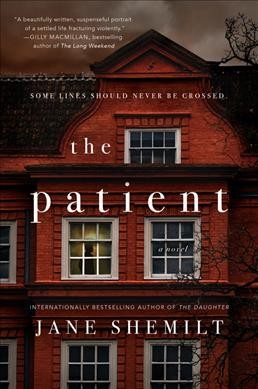 The patient : a novel / Jane Shemilt.