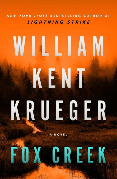 Fox Creek : a novel / William Kent Krueger.