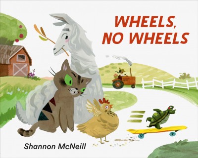 Wheels, no wheels / Shannon McNeill.