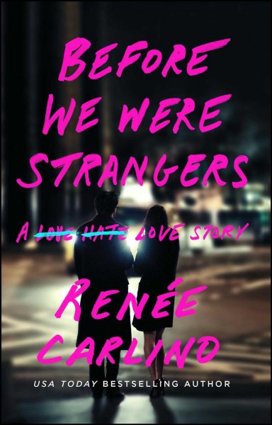 Before we were strangers : a love story / Renée Carlino.