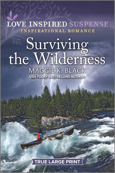 Surviving the wilderness [large print] / Maggie K. Black.
