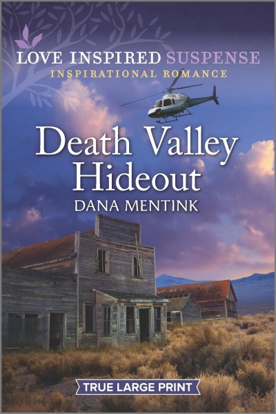 Death Valley hideout [large print] / Dana Mentink.