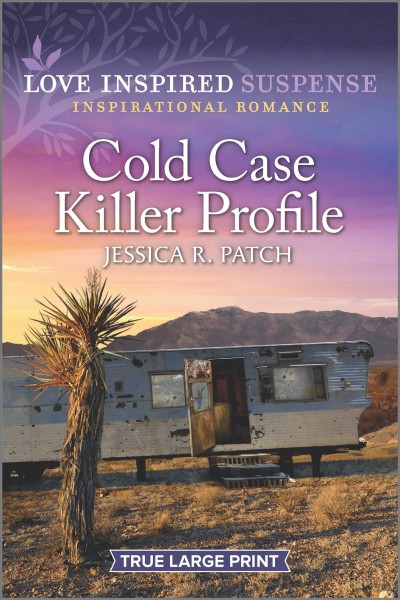 Cold case killer profile [large print] / Jessica R. Patch.