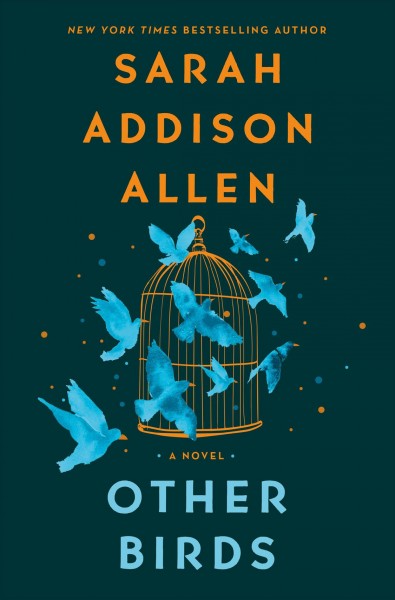 Other birds : a novel / Sarah Addison Allen.