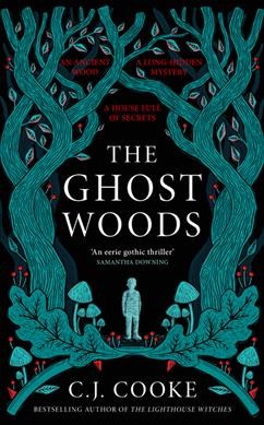 The ghost woods / C.J. Cooke.
