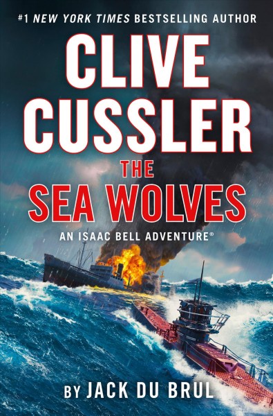 The sea wolves :  an Isaac Bell adventure / Jack Du Brul.