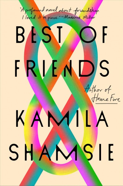Best of friends / Kamila Shamsie.