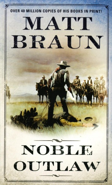Noble outlaw / Matt Braun.