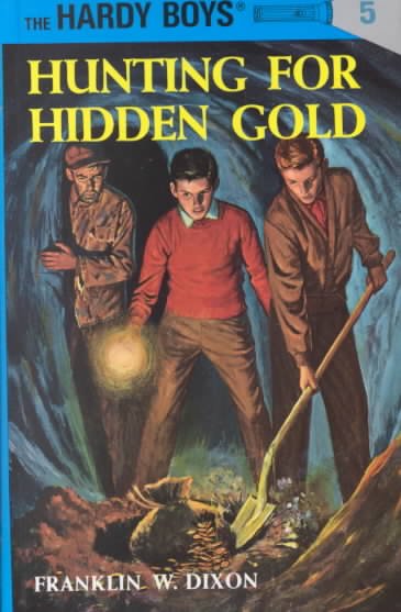 Hunting for hidden gold / by Franklin W. Dixon.