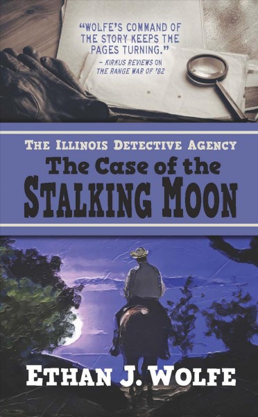 The case of the stalking moon / Ethan J Wolfe.