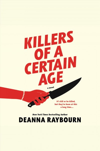 Killers of a certain age [electronic resource]. Deanna Raybourn.