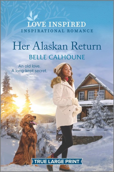 Her Alaskan return / Belle Calhoune.