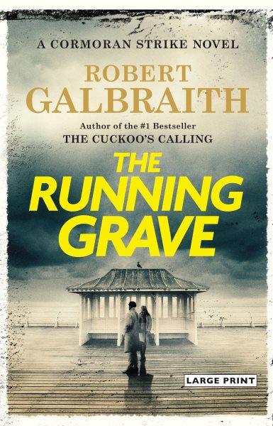 The running grave / Robert Galbraith.