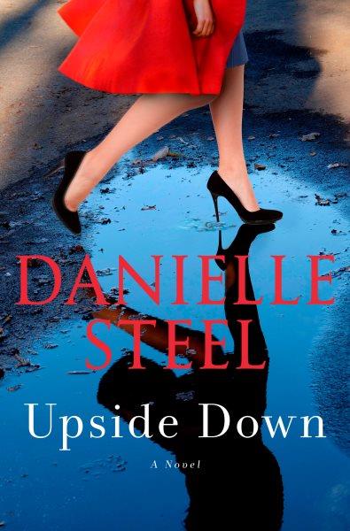 Upside down : a novel / Danielle Steel.