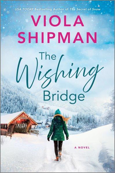 The wishing bridge / Viola Shipman.