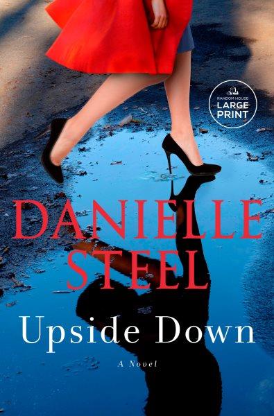 Upside down : a novel / Danielle Steel.