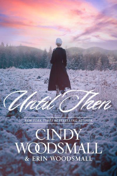 Until then / Cindy Woodsmall & Erin Woodsmall.