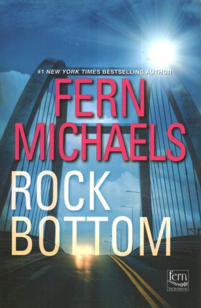Rock bottom / Fern Michaels.