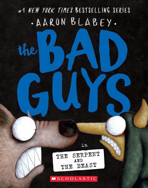 The Bad Guys in the Serpent and the Beast. 19 / Aaron Blabey.