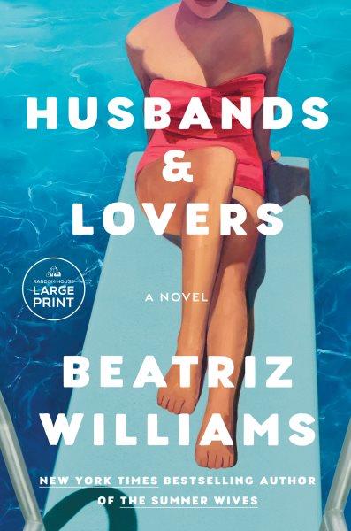 Husbands and Lovers : A Novel