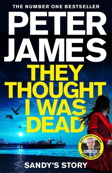 They thought I was dead : Sandy's story / Peter James.