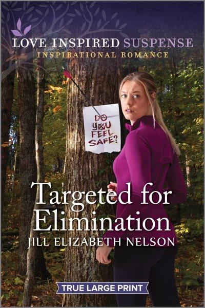 Targeted for elimination / Jill Elizabeth Nelson.