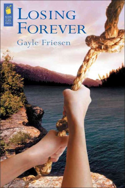 Losing forever / by Gayle Friesen.